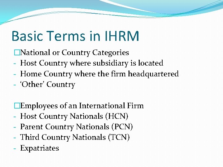 Basic Terms in IHRM �National or Country Categories - Host Country where subsidiary is