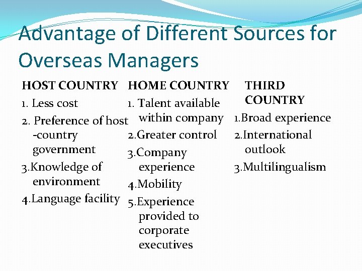 Advantage of Different Sources for Overseas Managers HOST COUNTRY HOME COUNTRY THIRD COUNTRY 1.