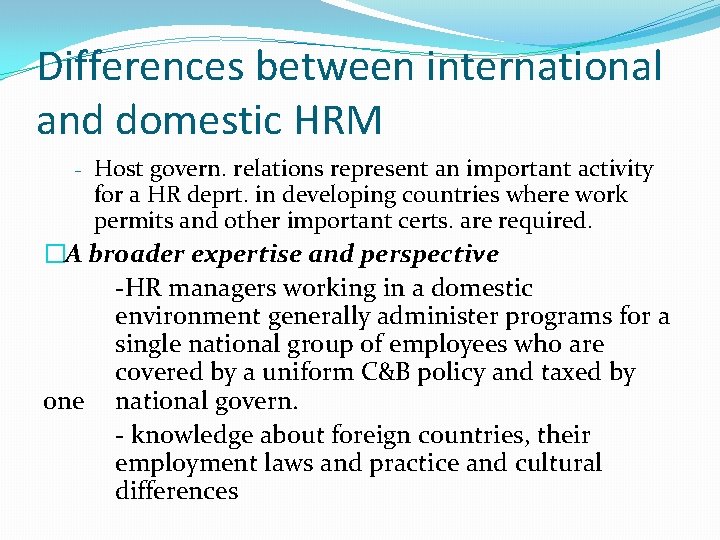 Differences between international and domestic HRM - Host govern. relations represent an important activity