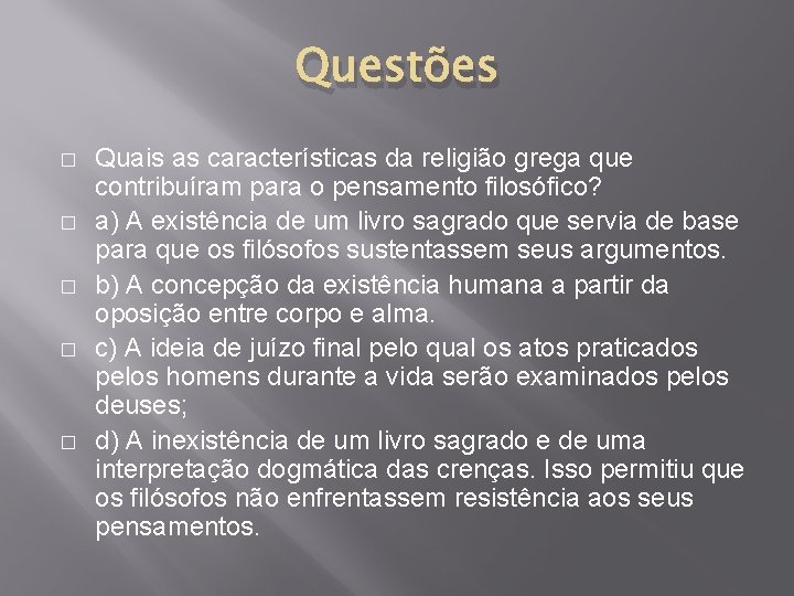 Questões � � � Quais as características da religião grega que contribuíram para o