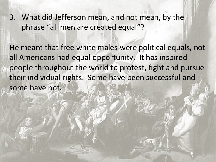 3. What did Jefferson mean, and not mean, by the phrase “all men are