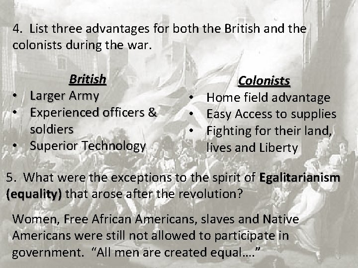 4. List three advantages for both the British and the colonists during the war.