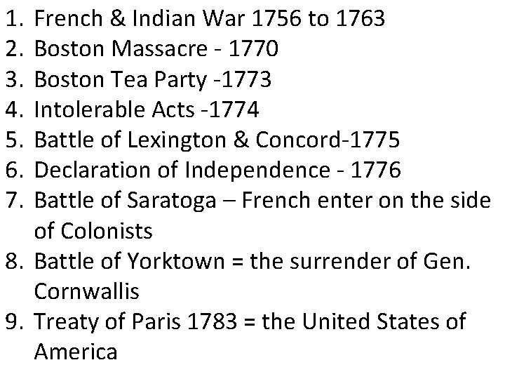 1. 2. 3. 4. 5. 6. 7. French & Indian War 1756 to 1763