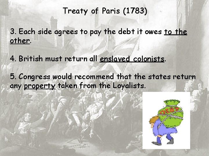 Treaty of Paris (1783) 3. Each side agrees to pay the debt it owes