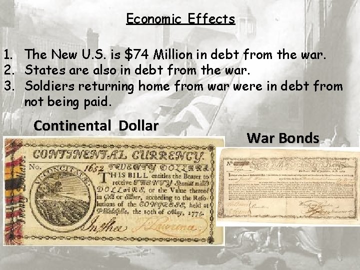 Economic Effects 1. The New U. S. is $74 Million in debt from the