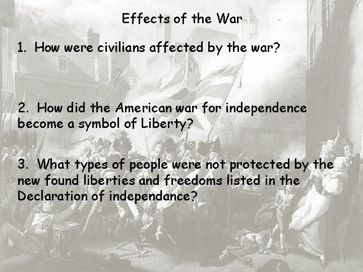 Effects of the War 1. How were civilians affected by the war? 2. How