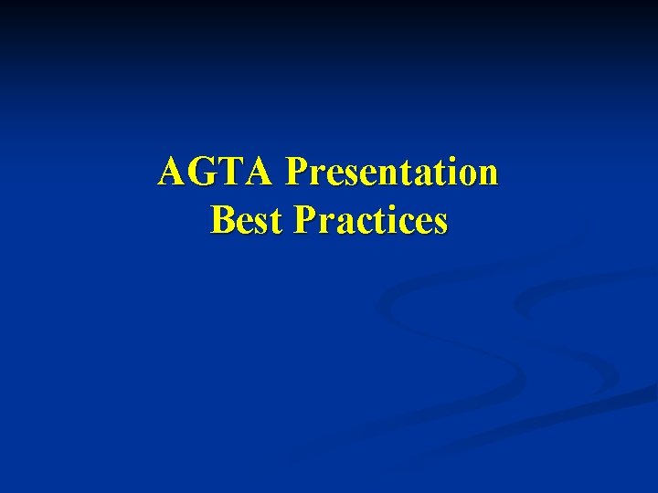 AGTA Presentation Best Practices 