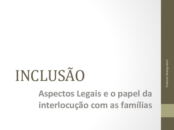Rodrigo Merli Aspectos Legais e o papel da interlocuo com