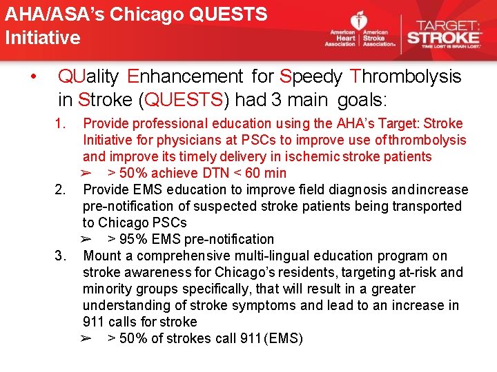 AHA/ASA’s Chicago QUESTS Initiative • QUality Enhancement for Speedy Thrombolysis in Stroke (QUESTS) had AHA/ASA’s Chicago QUESTS Initiative • QUality Enhancement for Speedy Thrombolysis in Stroke (QUESTS) had