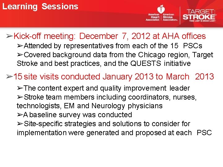 Learning Sessions ➢Kick-off meeting: December 7, 2012 at AHA offices ➢Attended by representatives from Learning Sessions ➢Kick-off meeting: December 7, 2012 at AHA offices ➢Attended by representatives from