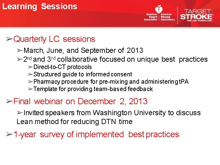 Learning Sessions ➢Quarterly LC sessions ➢March, June, and September of 2013 ➢ 2 nd Learning Sessions ➢Quarterly LC sessions ➢March, June, and September of 2013 ➢ 2 nd
