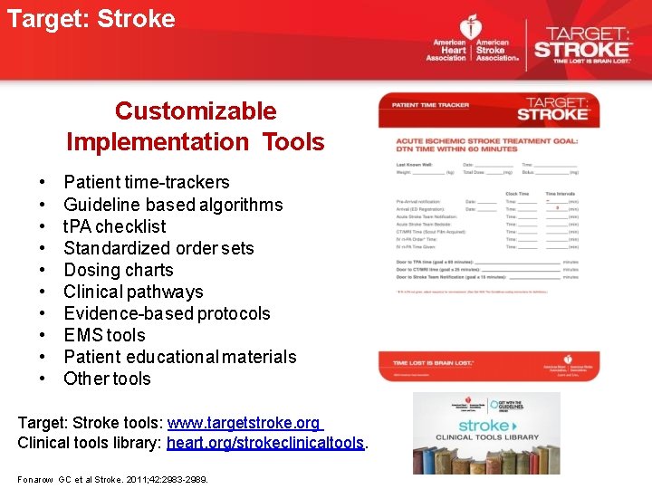 Target: Stroke Customizable Implementation Tools • • • Patient time-trackers Guideline based algorithms t. Target: Stroke Customizable Implementation Tools • • • Patient time-trackers Guideline based algorithms t.