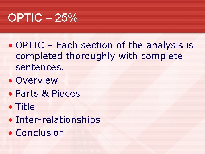 OPTIC – 25% • OPTIC – Each section of the analysis is completed thoroughly