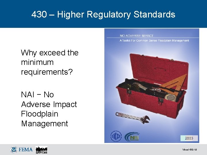 430 – Higher Regulatory Standards Why exceed the minimum requirements? NAI − No Adverse