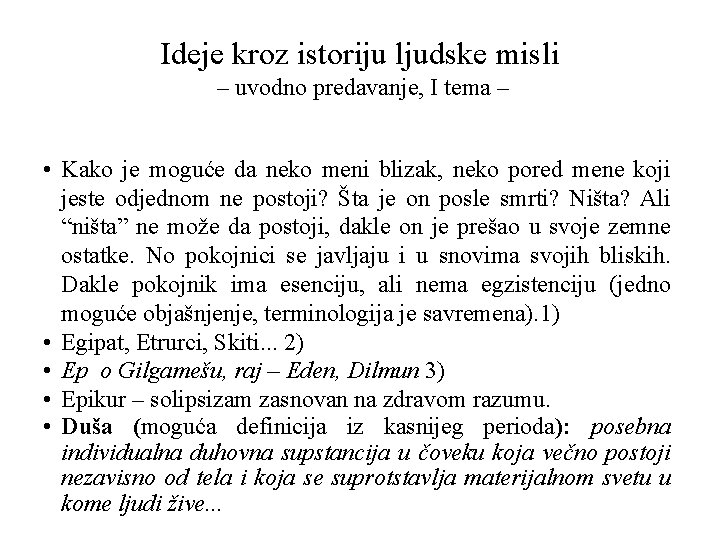 Ideje kroz istoriju ljudske misli – uvodno predavanje, I tema – • Kako je