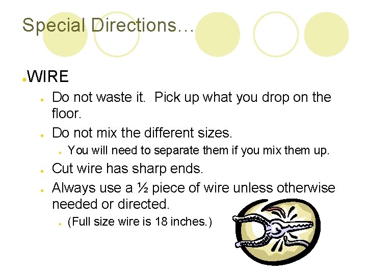 Special Directions… ● WIRE ● ● Do not waste it. Pick up what you