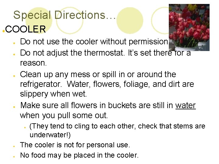 Special Directions… ● COOLER ● ● Do not use the cooler without permission. Do