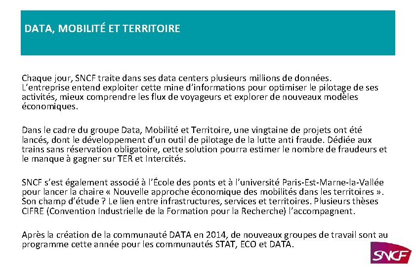DATA, MOBILITÉ ET TERRITOIRE Chaque jour, SNCF traite dans ses data centers plusieurs millions
