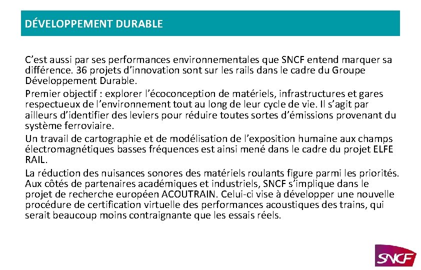 DÉVELOPPEMENT DURABLE C’est aussi par ses performances environnementales que SNCF entend marquer sa différence.