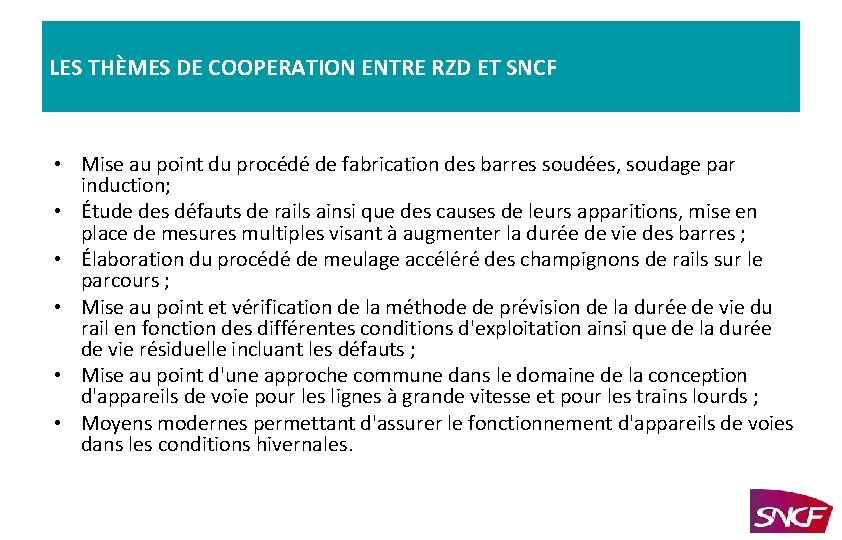 LES THÈMES DE COOPERATION ENTRE RZD ET SNCF • Mise au point du procédé