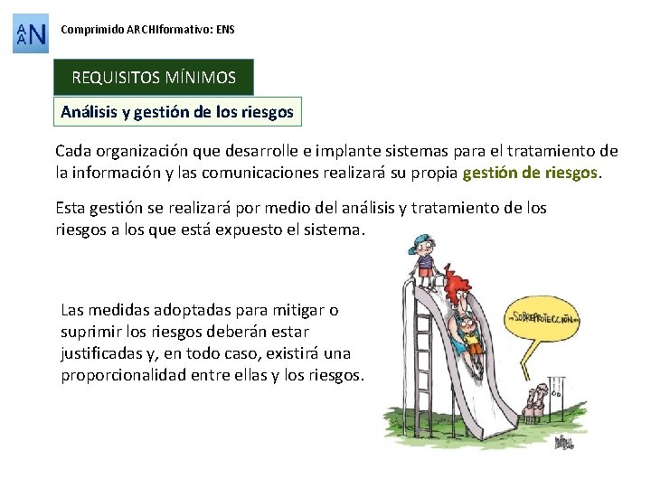 Comprimido ARCHIformativo: ENS REQUISITOS MÍNIMOS Análisis y gestión de los riesgos Cada organización que