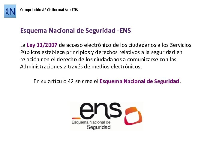 Comprimido ARCHIformativo: ENS Esquema Nacional de Seguridad -ENS La Ley 11/2007 de acceso electrónico