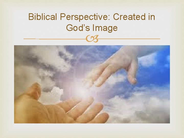 Biblical Perspective: Created in God’s Image 