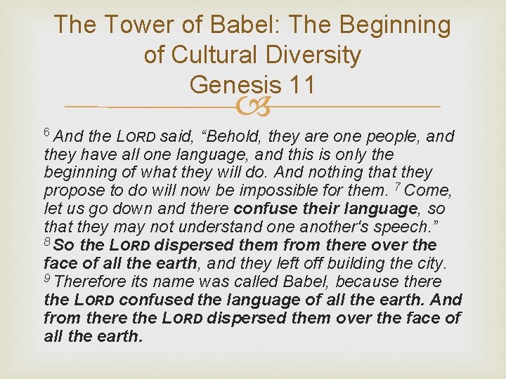 The Tower of Babel: The Beginning of Cultural Diversity Genesis 11 6 And the