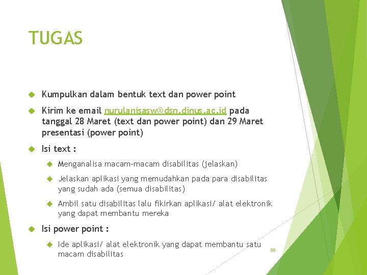 TUGAS Kumpulkan dalam bentuk text dan power point Kirim ke email nurulanisasw@dsn. dinus. ac.