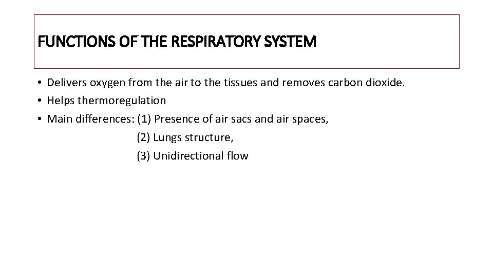 FUNCTIONS OF THE RESPIRATORY SYSTEM • Delivers oxygen from the air to the tissues