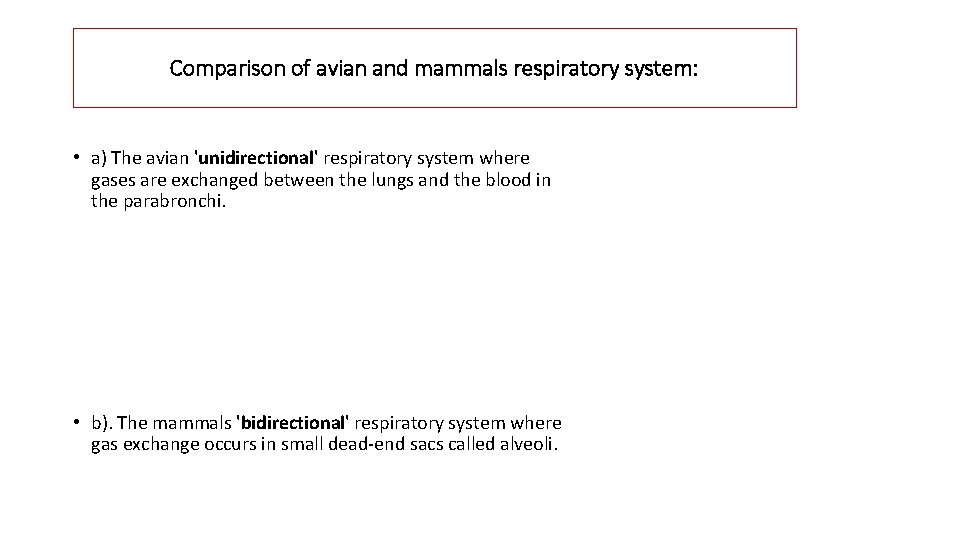 Comparison of avian and mammals respiratory system: • a) The avian 'unidirectional' respiratory system