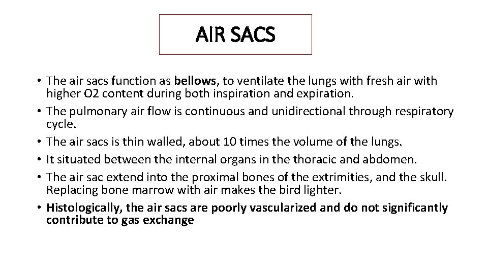AIR SACS • The air sacs function as bellows, to ventilate the lungs with