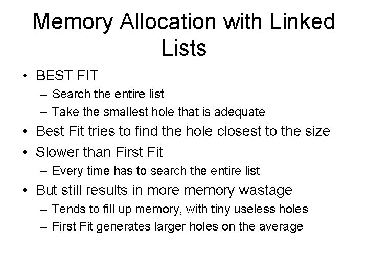 Memory Allocation with Linked Lists • BEST FIT – Search the entire list –