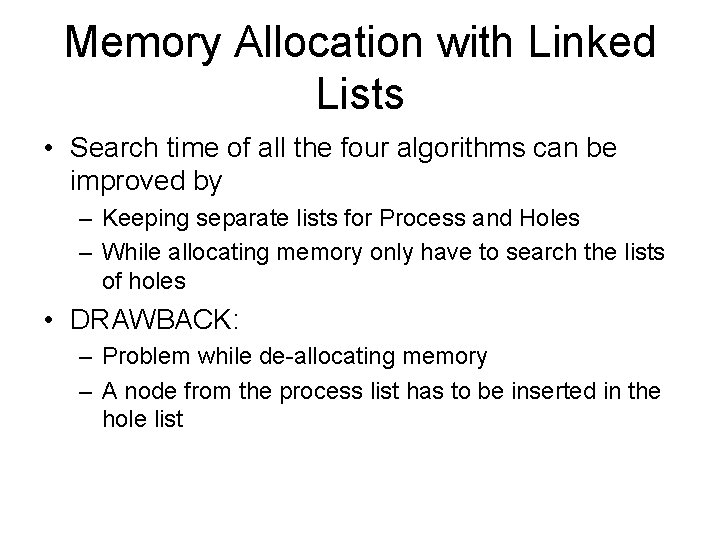 Memory Allocation with Linked Lists • Search time of all the four algorithms can