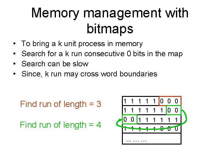 Memory management with bitmaps • • To bring a k unit process in memory