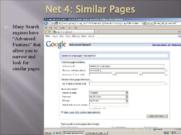Net 4: Similar Pages Many Search engines have “Advanced Features” that allow you to