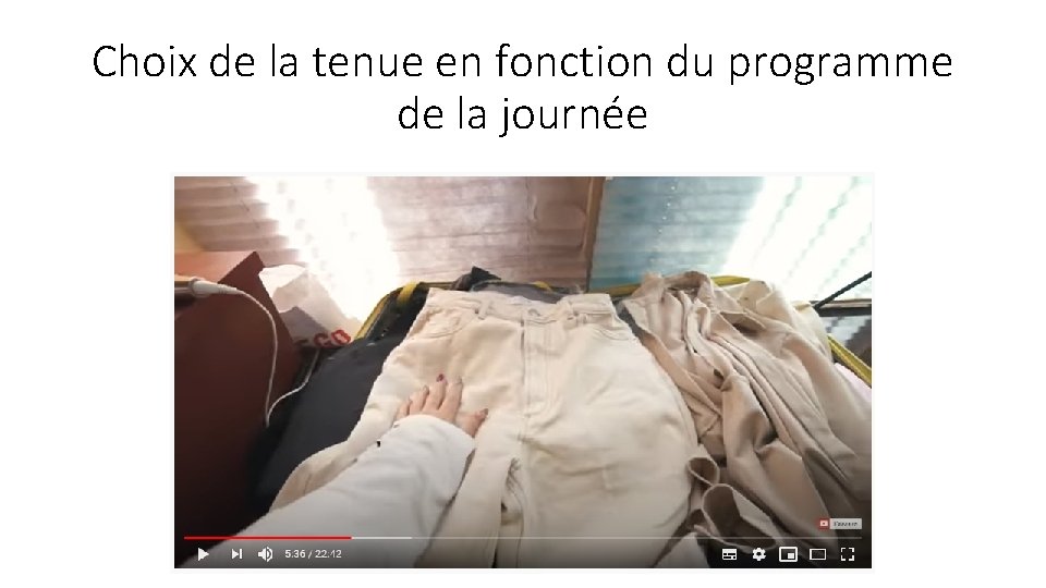 Choix de la tenue en fonction du programme de la journée 