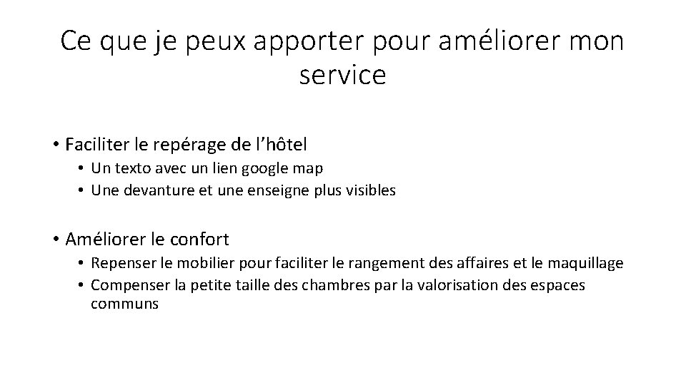 Ce que je peux apporter pour améliorer mon service • Faciliter le repérage de