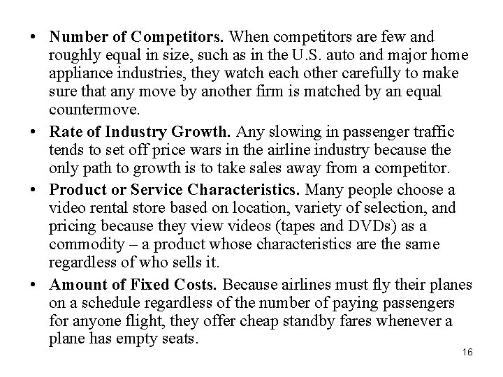  • Number of Competitors. When competitors are few and roughly equal in size,