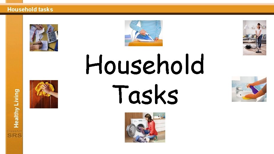 Healthy Living Household tasks Household Tasks 