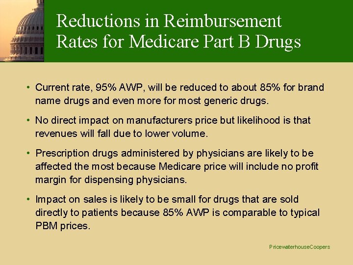 Reductions in Reimbursement Rates for Medicare Part B Drugs • Current rate, 95% AWP,