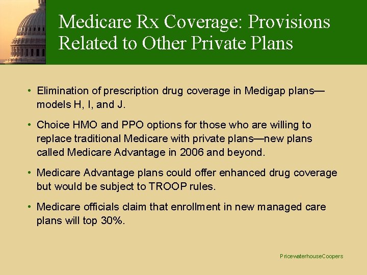 Medicare Rx Coverage: Provisions Related to Other Private Plans • Elimination of prescription drug