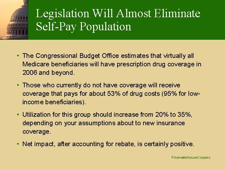 Legislation Will Almost Eliminate Self-Pay Population • The Congressional Budget Office estimates that virtually