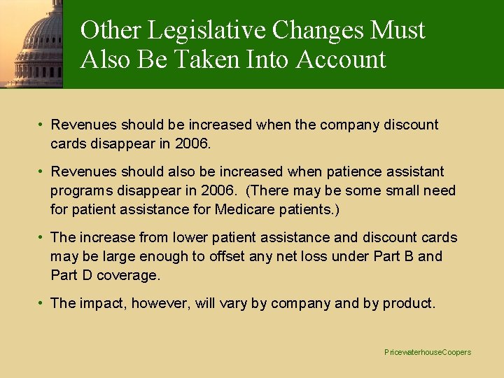 Other Legislative Changes Must Also Be Taken Into Account • Revenues should be increased