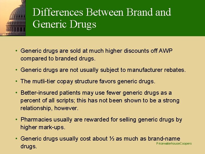 Differences Between Brand Generic Drugs • Generic drugs are sold at much higher discounts