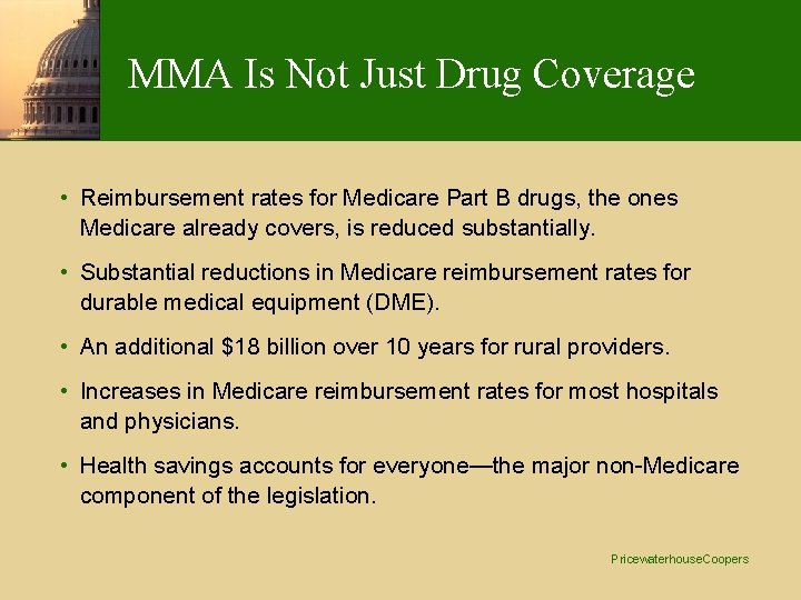 MMA Is Not Just Drug Coverage • Reimbursement rates for Medicare Part B drugs,