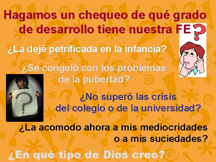 Hagamos un chequeo de qué grado de desarrollo tiene nuestra FE ¿La dejé petrificada