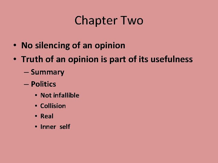 Chapter Two • No silencing of an opinion • Truth of an opinion is