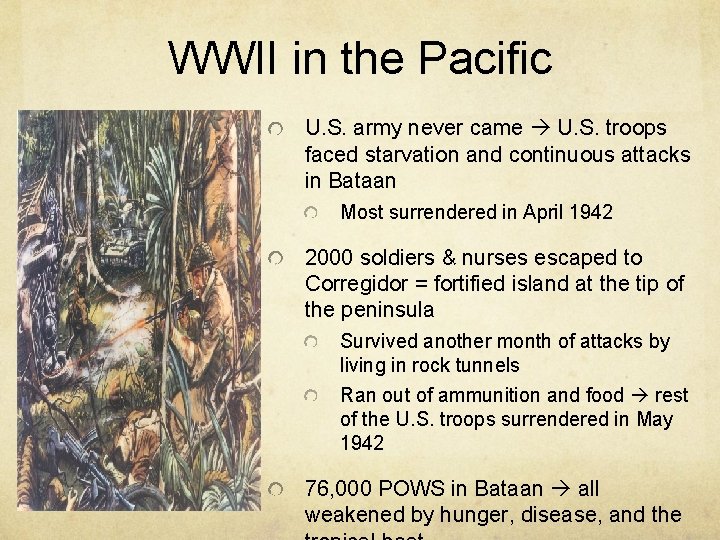 WWII in the Pacific U. S. army never came U. S. troops faced starvation