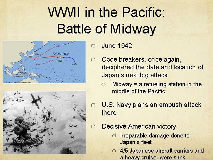 WWII in the Pacific: Battle of Midway June 1942 Code breakers, once again, deciphered